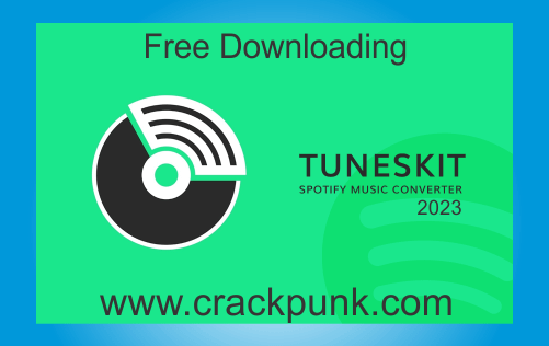 Tuneskit Spotify Music Converter With Crack 2023 [working 100%]